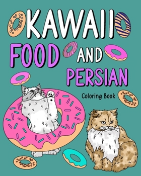 Paperback Kawaii Food and Persian Coloring Book: Adult Coloring Pages, Painting Food Menu Recipes and Zoo Animal Pictures Book