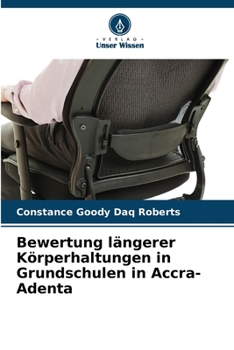 Bewertung längerer Körperhaltungen in Grundschulen in Accra-Adenta (German Edition)