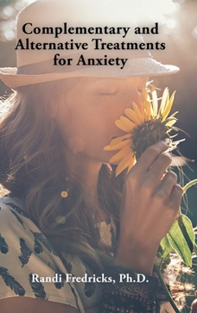Hardcover Complementary and Alternative Treatments for Anxiety Book