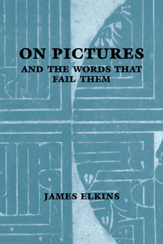 Paperback On Pictures and the Words That Fail Them Book