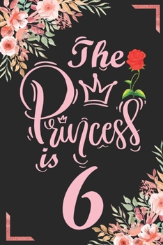 The Princess Is 6: 6th Birthday & Anniversary Notebook Flower Wide Ruled Lined Journal 6x9 Inch ( Legal ruled ) Family Gift Idea Mom Dad or Kids in Holidays - Marble & Red Love Flowers Cover