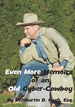 Paperback Even More Memoirs of an Old Cyber-Cowboy Book