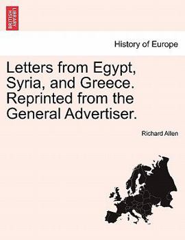Paperback Letters from Egypt, Syria, and Greece. Reprinted from the General Advertiser. Book