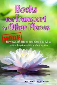 Paperback Books That Transport to Other Places: More Reviews of Books Too Good to Miss Book