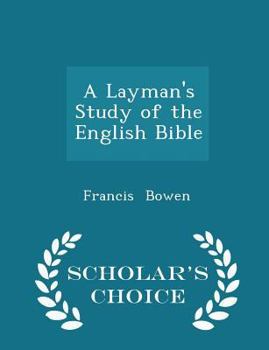 Paperback A Layman's Study of the English Bible - Scholar's Choice Edition Book