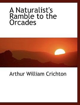 Paperback A Naturalist's Ramble to the Orcades [Large Print] Book