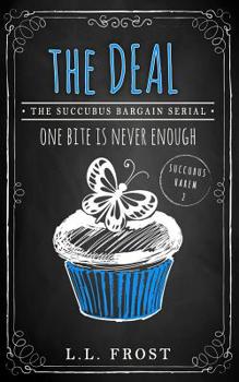 The Deal: Succubus Bargain Serial - Book #2 of the Succubus Bargain