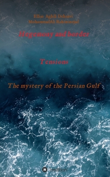 Paperback Hegemony and border tensions: The mystery of the Persian Gulf Book