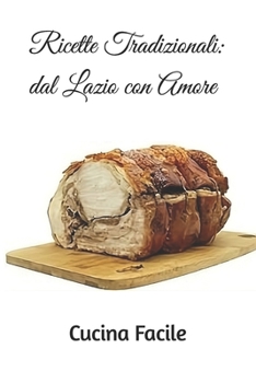 Paperback Ricette Tradizionali: dal Lazio con Amore [Italian] Book