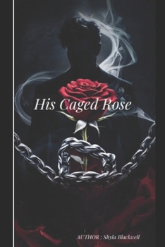 Paperback His Caged Rose Book