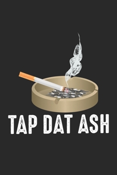 Tap dat ash: Zigarettenraucher-Geschenk f�r rauchenden Ehemann Notizbuch liniert DIN A5 - 120 Seiten f�r Notizen, Zeichnungen, Formeln Organizer Schreibheft Planer Tagebuch