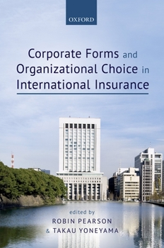 Hardcover Corporate Forms and Organizational Choice in International Insurance Book