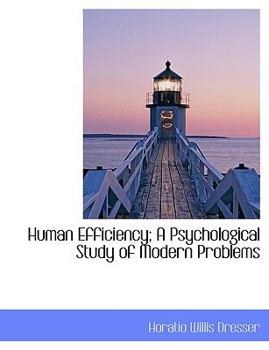Paperback Human Efficiency; A Psychological Study of Modern Problems [Large Print] Book