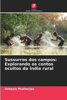 Paperback Sussurros dos campos: Explorando os contos ocultos da Índia rural [Portuguese] Book