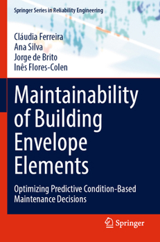 Paperback Maintainability of Building Envelope Elements: Optimizing Predictive Condition-Based Maintenance Decisions Book