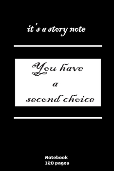 Paperback it's a story note you have a second choice: high quality - 120 pages Book