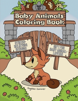 Paperback Baby Animals Coloring Book: A Fun, Easy, And Relaxing Coloring Gift Book with Stress-Relieving Designs for Baby Animal-Lovers Book