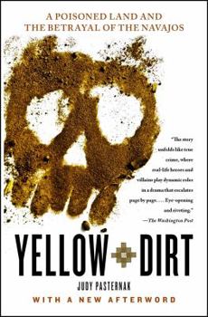 Yellow Dirt: An American Story of a Poisoned Land and a People Betrayed