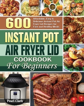 Paperback Instant Pot Air Fryer Lid Cookbook for Beginners Book