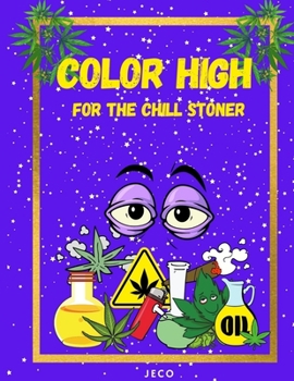 Paperback Coloring High: For the Chill Stoner Book