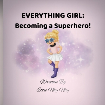 Everything Girl: Becoming a Superhero