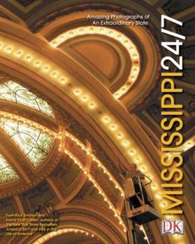 Mississippi 24/7: 24 Hours, 7 Days, Extraordinary Images of One Week in Mississippi. (America 24/7 State Books) - Book  of the 24/7