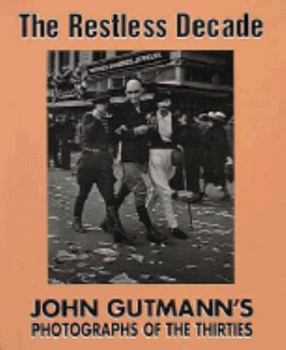 Paperback The Restless Decade: John Gutmann's Photographs of the Thirties Book