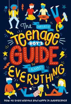 Paperback The (Nearly) Teenage Boy's Guide to (Almost) Everything Book
