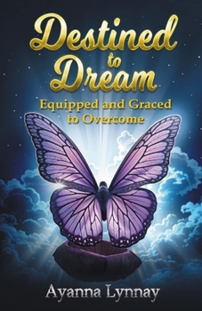 Paperback Destined to Dream: Equipped and Graced to Overcome Book