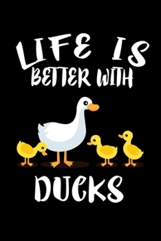 Paperback Life Is Better With Ducks: Animal Nature Collection Book