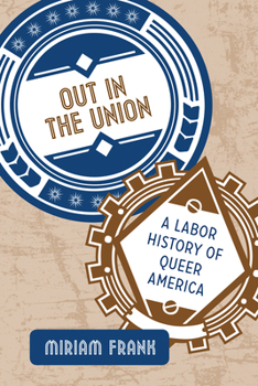 Paperback Out in the Union: A Labor History of Queer America Book