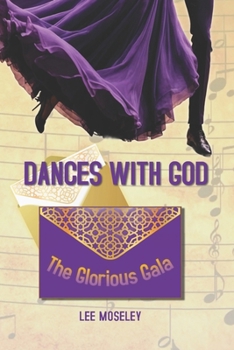 Dances with God: The Glorious Gala
