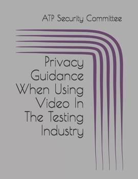 Paperback Privacy Guidance When Using Video In The Testing Industry Book