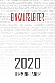 Einkaufsleiter - 2020 Terminplaner: Kalender und Organisator für Einkaufsleiter. Terminkalender, Taschenkalender, Wochenplaner, Jahresplaner, Kalender ... zum Planen und Organisieren (German Edition)