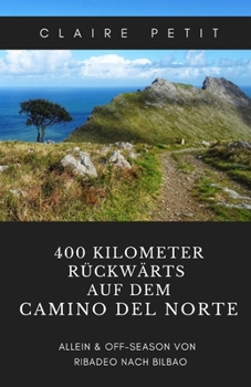 400 Kilometer rückwärts auf dem Camino del Norte: Allein & off-season von Ribadeo nach Bilbao