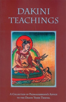 Paperback Dakini Teachings: A Collectin of Padmasambhava's Advice to the Dakini Yeshe Tsogyal Book