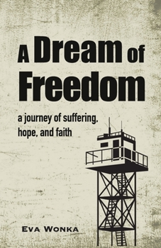 Paperback A Dream of Freedom: A journey of suffering, hope, and faith Book