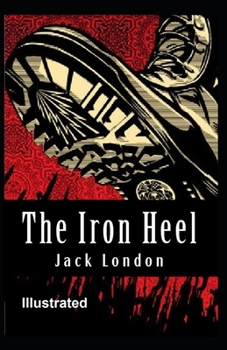 The Iron Heel Illustrated