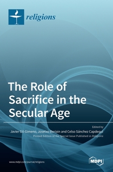 Hardcover The Role of Sacrifice in the Secular Age Book