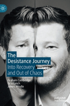 Hardcover The Desistance Journey: Into Recovery and Out of Chaos Book