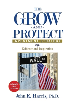 Paperback The Grow-and-Protect Investment Strategy: Evidence and Inspiration Book