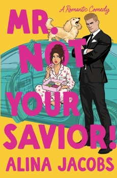 Mr. Not Your Savior!: A Romantic Comedy (The Seattle Svenssons)