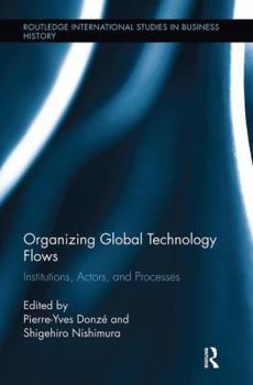 Paperback Organizing Global Technology Flows: Institutions, Actors, and Processes Book