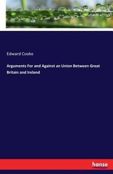Paperback Arguments For and Against an Union Between Great Britain and Ireland Book