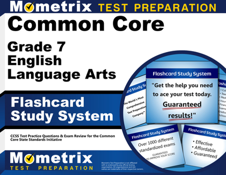 Common Core Grade 7 English Language Arts Flashcard Study System: CCSS Test Practice Questions & Exam Review for the Common Core State Standards Initiative (Cards)