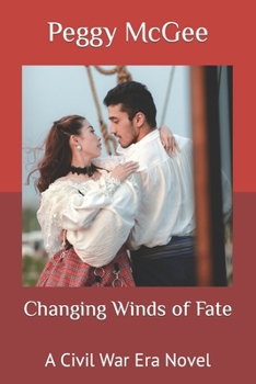 Paperback Changing Winds of Fate: A Civil War Era Novel Book