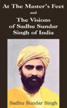 Paperback At The Master's Feet and The Visions of Sadhu Sundar Singh of India Book