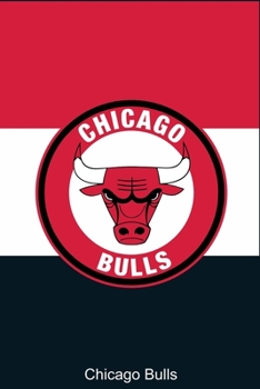 Paperback Chicago Bulls Notebook: The Perfect Notebook For Proud CHICAGO BULLS Fans - Title Colored With The Official Bulls Colors Book