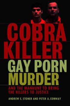 Paperback Cobra Killer: Gay Porn, Murder, and the Manhunt to Bring the Killers to Justice Book