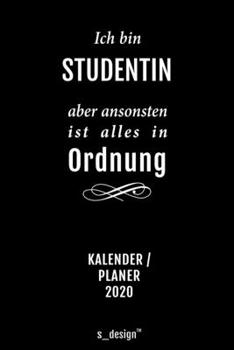 Kalender 2020 für Studenten / Studentin: Wochenplaner / Tagebuch / Journal für das ganze Jahr: Platz für Notizen, Planung / Planungen / Planer, Erinnerungen und Sprüche (German Edition)